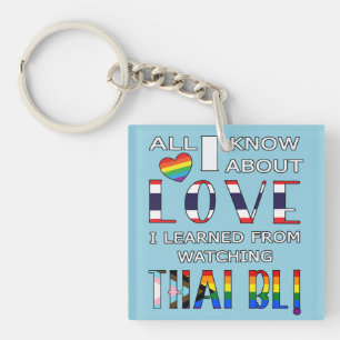 All I Know About Love I Learned From Watching Thai Key Ring