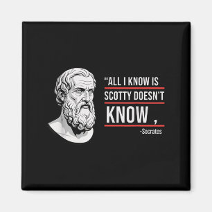 All i know scotty doesn't know funny socrates paro magnet
