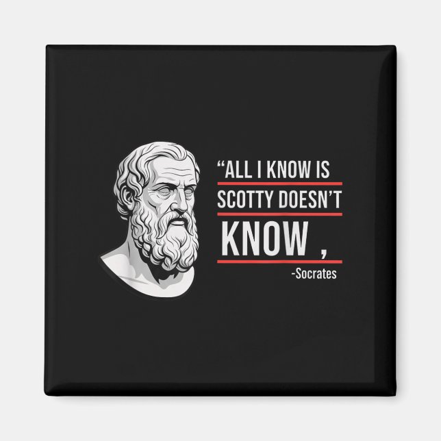 All i know scotty doesn't know funny socrates paro magnet (Front)