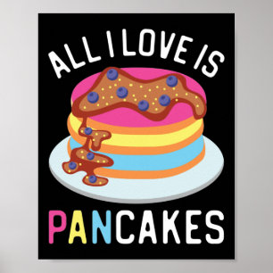 All I Love Is Pan Cakes Pansexual Colours Pancakes Poster