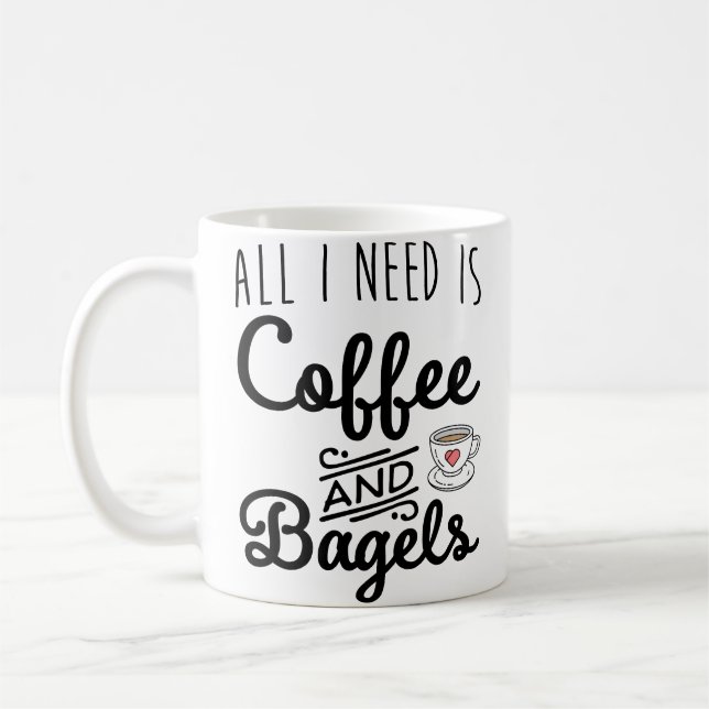 All I Need Coffee And Bagels Coffee Mug (Left)