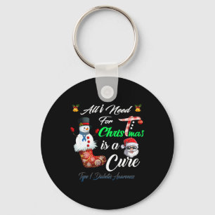 All i Need For Christmas is a Cure Type 1 Diabetes Key Ring