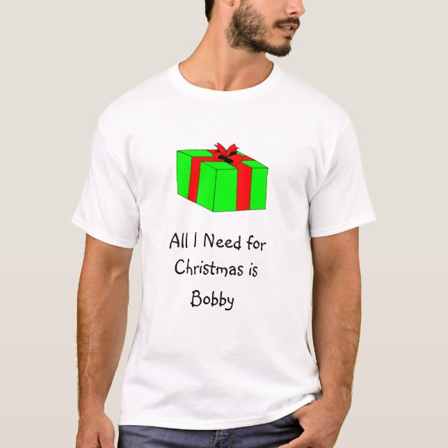 All I need for Christmas is Bobby T-Shirt (Front)