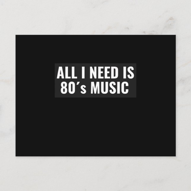 All I Need Is 80s Music Eighties Postcard (Front)