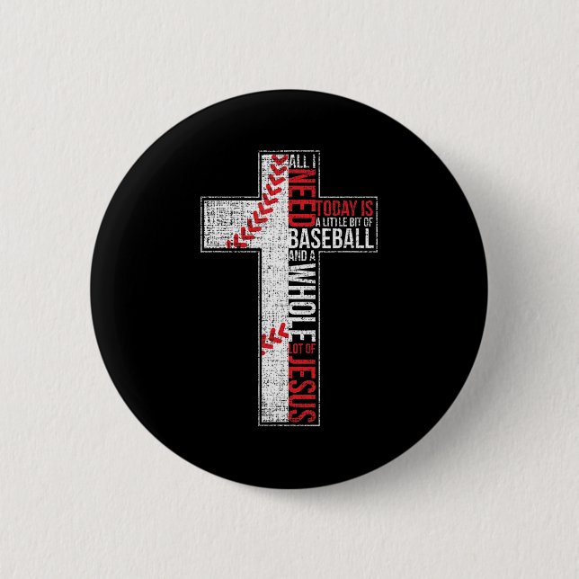 All I Need Is Baseball & Jesus Christian Cross Fai 6 Cm Round Badge (Front)