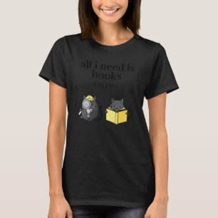 All I Need is Books and Cats Women's  Tuxedo Cat B T-Shirt