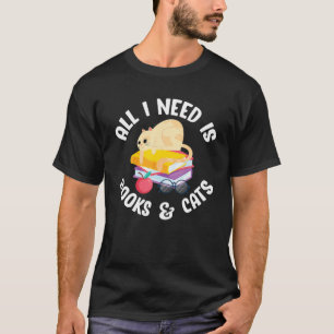 All I Need Is Books T-Shirt