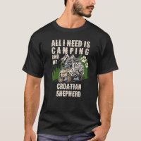 All I Need Is Camping And My CROATIAN SHEPHERD Cam