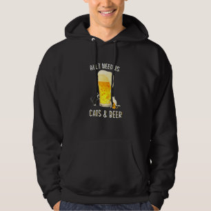 All I Need Is Cats And Beer Drinking Funny Cat Lov Hoodie