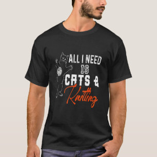 All I Need Is Cats & Knitting Funny Present T-Shirt