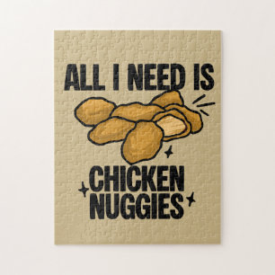 All I Need Is Chicken Nuggies Jigsaw Puzzle