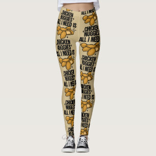 All I Need Is Chicken Nuggies Leggings