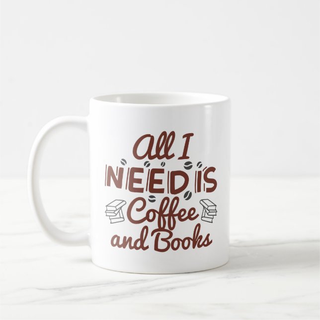 All I Need Is Coffee And Books Coffee Mug (Left)
