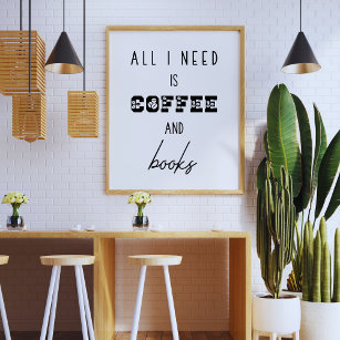 All I Need is Coffee and Books Funny Poster