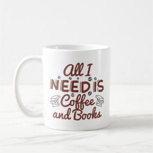 All I Need Is Coffee And Books Mug