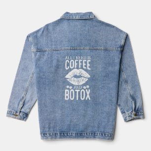 All I Need Is Coffee And Botox Lip Filler Aestheti Denim Jacket