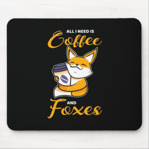 All I Need Is Coffee And Foxes Mouse Pad