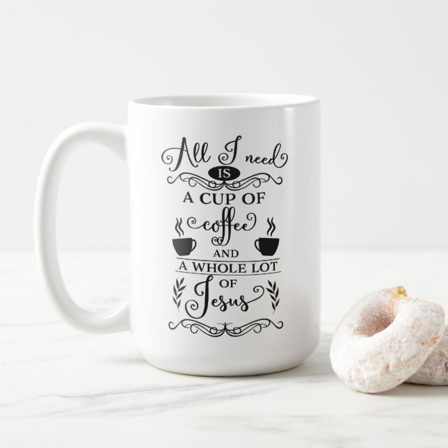 All I Need is Coffee and Jesus Mug (With Donut)