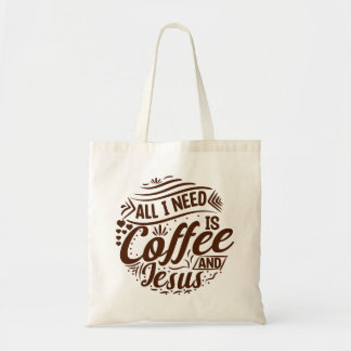 All I Need is Coffee and Jesus Tote Bags
