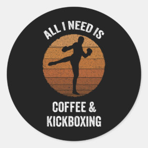 All I Need Is Coffee And Kickboxing Vintage Boxing Classic Round Sticker