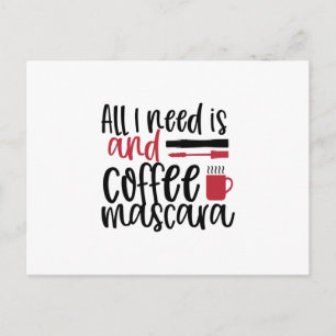 All I need is coffee and mascara design - Cool Postcard