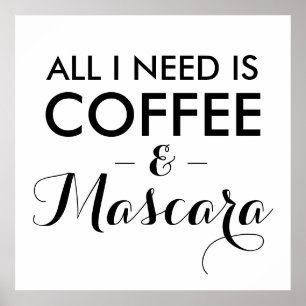 All I need is coffee and mascara funny quote hipst Poster