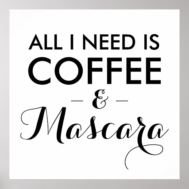 All I need is coffee and mascara funny quote hipst Poster (Front)