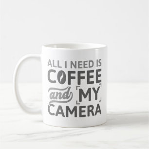 All I Need Is Coffee And My Camera Mug