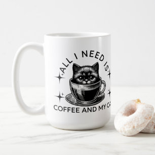 All i need is coffee and my cat coffee mug
