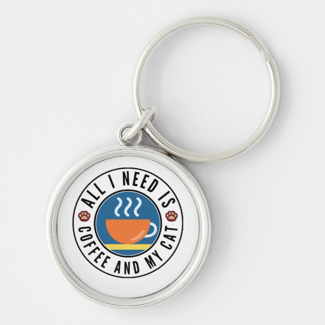 All I Need Is Coffee And My Cat Key Ring (Front)