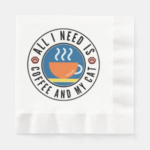 All I Need Is Coffee And My Cat Napkin