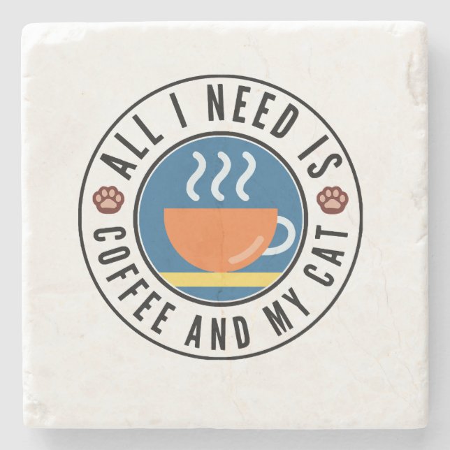 All I Need Is Coffee And My Cat Stone Coaster (Front)