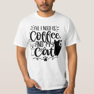All I Need Is Coffee and My Cat T-Shirt