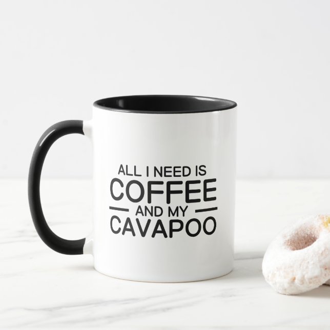 All I Need is Coffee and My Cavapoo Mug (With Donut)