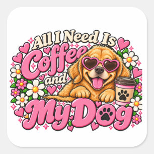 All I Need Is Coffee and My Dog Cute Pink Dog Love Square Sticker