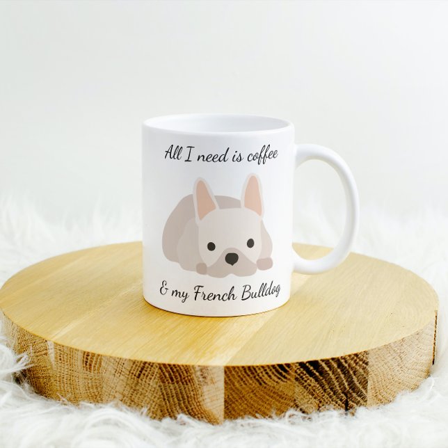 All I Need is Coffee and My French Bulldog Cream Mug (Creator Uploaded)
