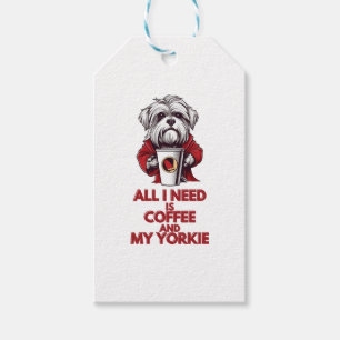 All I Need is Coffee and My Yorkie Gift Tags