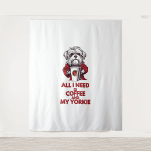 All I Need is Coffee and My Yorkie Tapestry