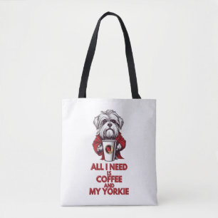 All I Need is Coffee and My Yorkie Tote Bag