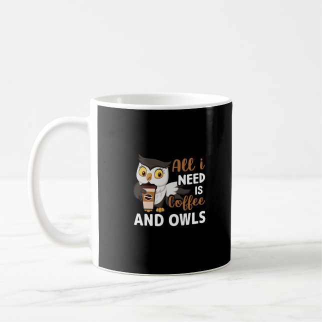 all i need is coffee and owls coffee mug (Left)