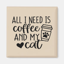 All I need is Coffee Square Magnet