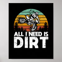 All I Need Is Dirt Bike Motocross Off-Roading Bike