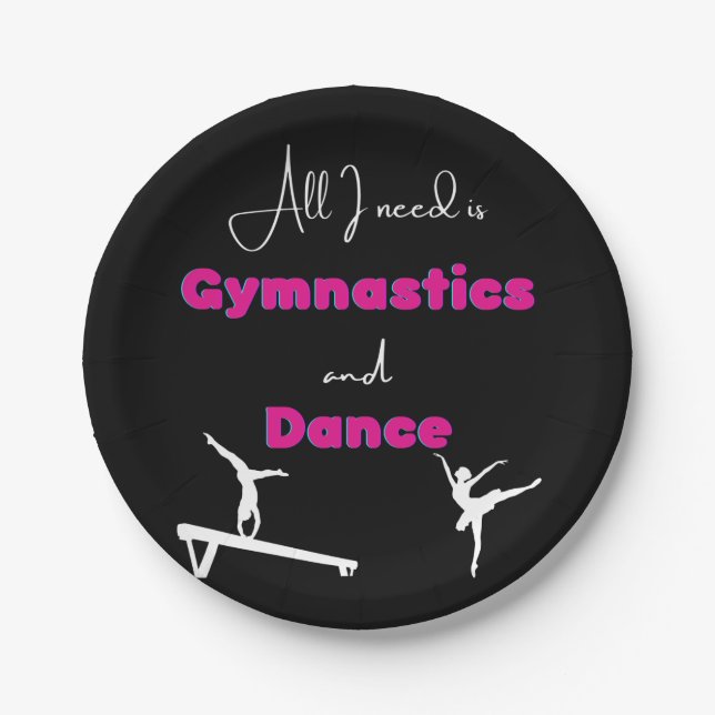 All I need is Gymnastics and Dance   Paper Plate (Front)