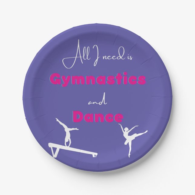 All I need is Gymnastics and Dance   Paper Plate (Front)