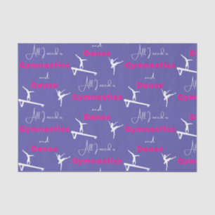 All I need is Gymnastics and Dance   Tissue Paper