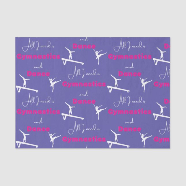 All I need is Gymnastics and Dance   Tissue Paper (Front)