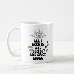 All i need is iced coffee and spicy books mug