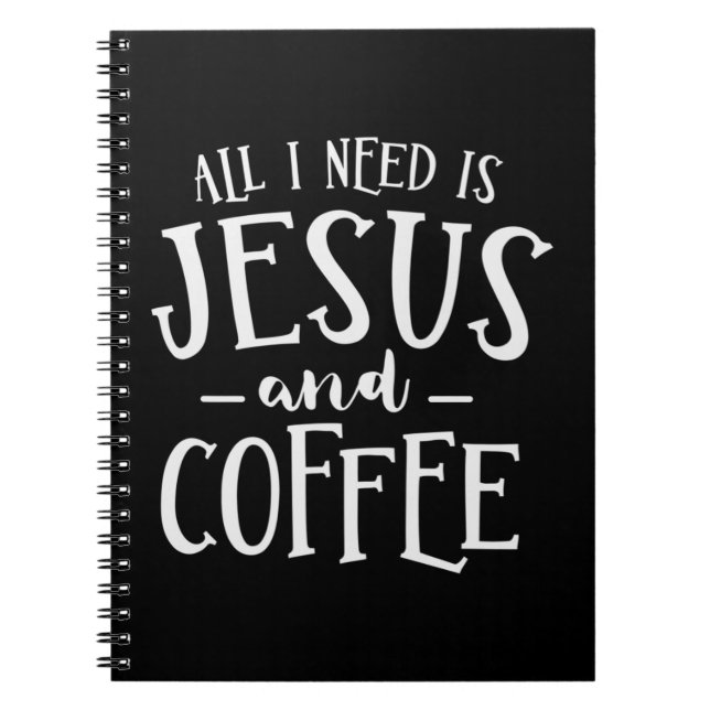 All I Need Is Jesus And Coffee Church Christian Re Notebook (Front)