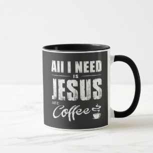 All I Need Is Jesus And Coffee  Mug