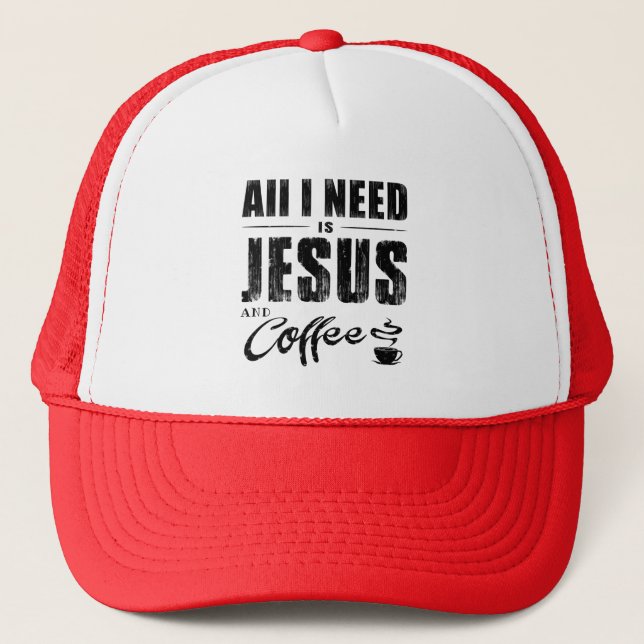 All I Need Is Jesus And Coffee  Trucker Hat (Front)